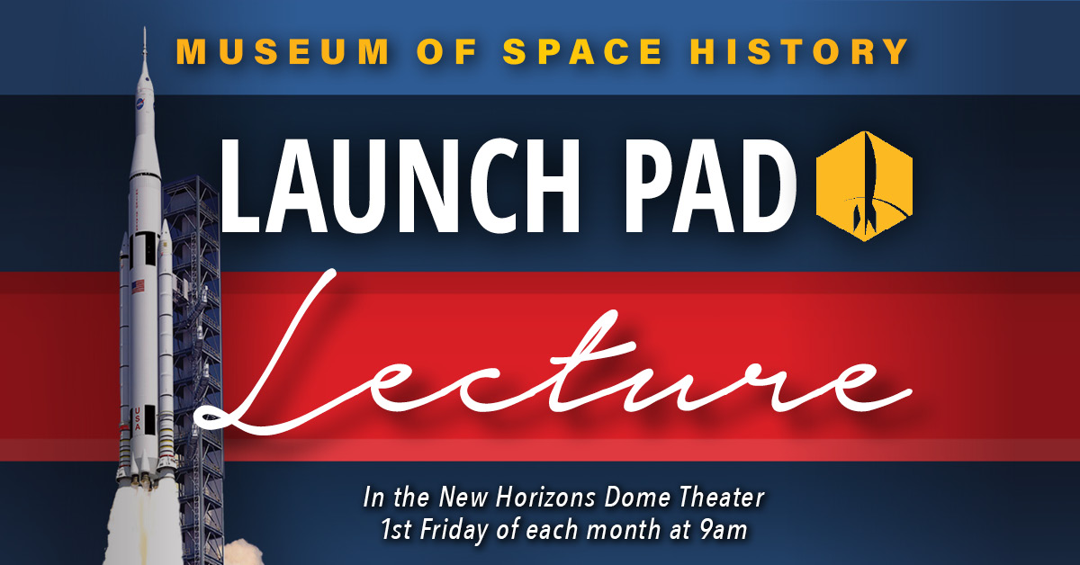 NMMSH's Launch Pad Lecture Series is held on the first Friday of each month in the New Horizons Dome Theater and Planetarium. The program is free to attend.