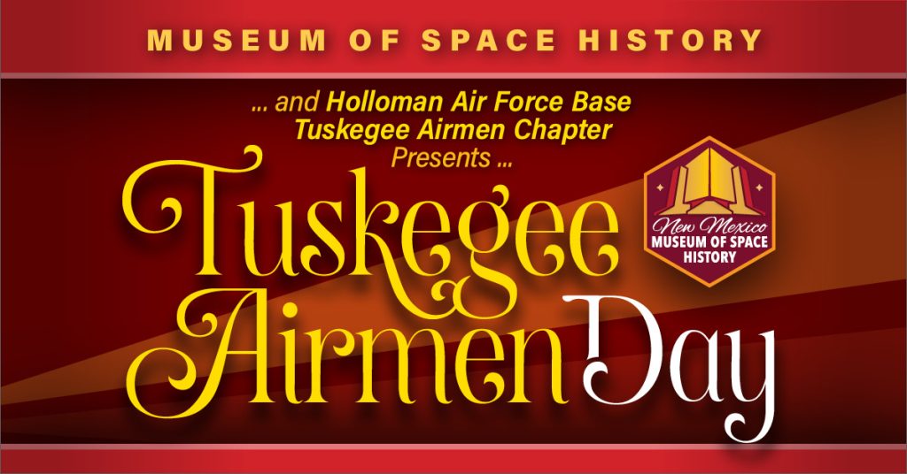 Honoring the Legacy of the “Red Tails” at New Mexico Museum of Space History