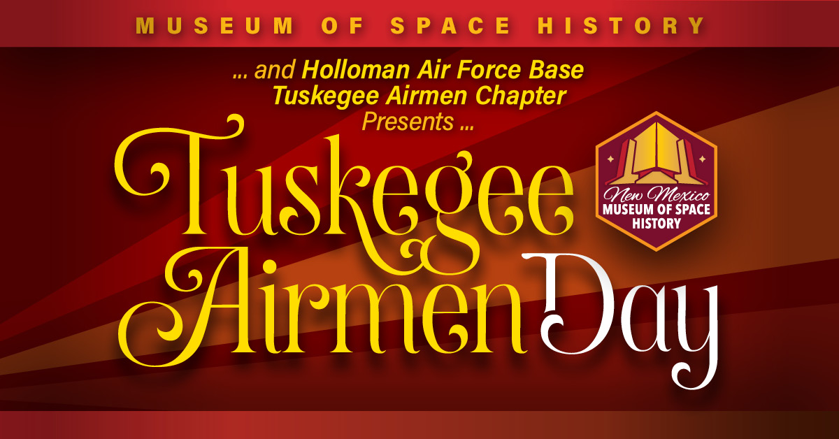 Honoring the Legacy of the “Red Tails” at New Mexico Museum of Space History