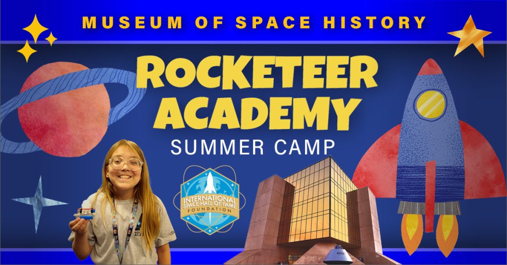 Rocketeer Academy Summer Camp Blasts Off at Museum of Space History