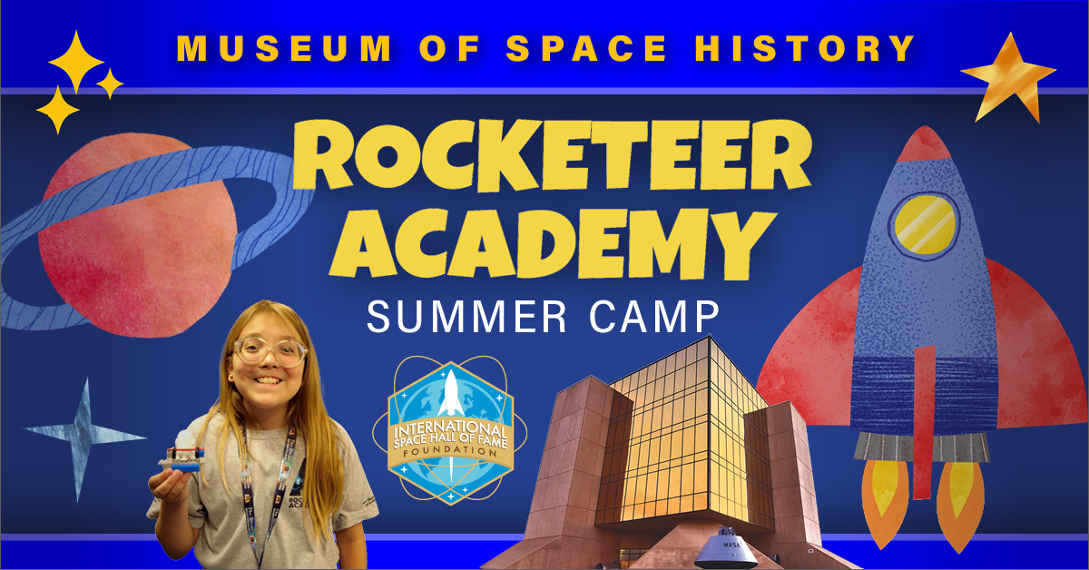 Rocketeer Academy Summer Camp Blasts Off at Museum of Space History